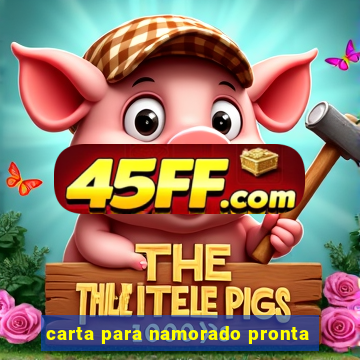carta para namorado pronta